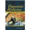 Dynamic Medicine: The World According to Homeopathy