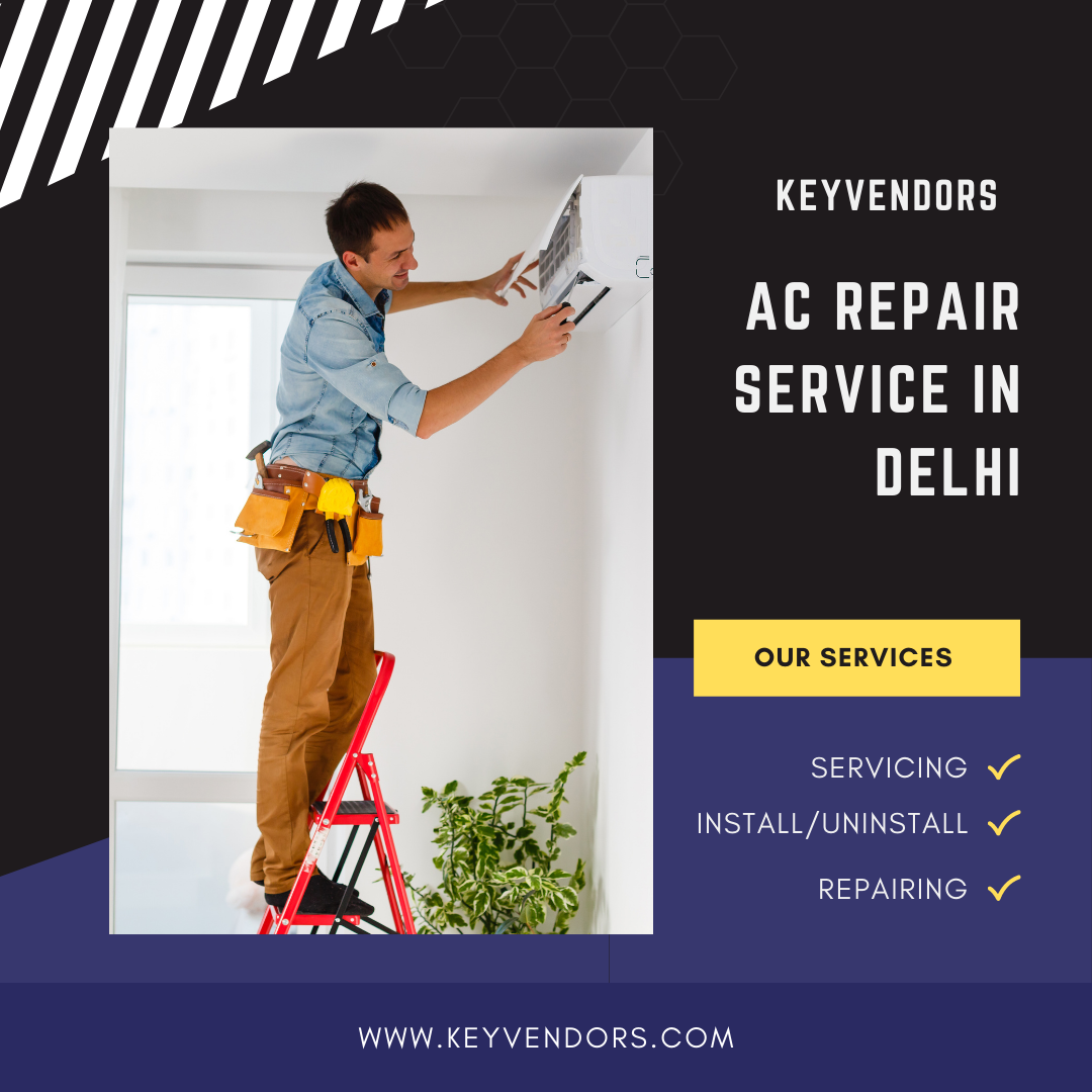 Professional And Reliable Company That Offers AC Repair Services In Delhi - Keyvendors